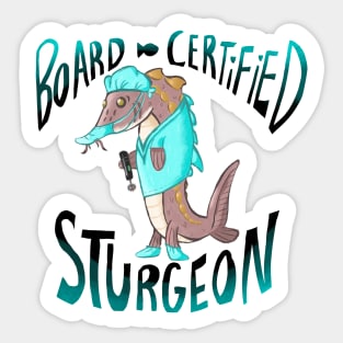 Board Certified Sturgeon the Surgeon (digital) Sticker